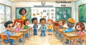 Fun Riddle for Kids