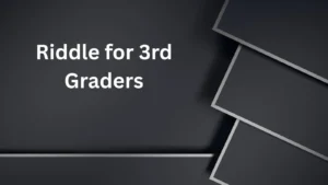 Riddle for 3rd Graders