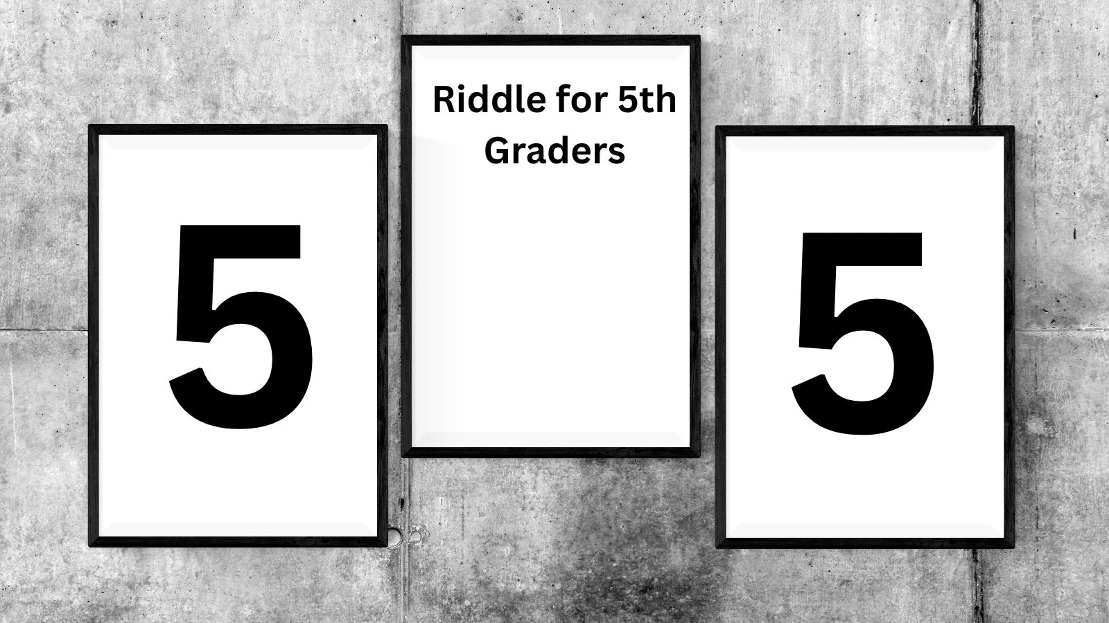 Riddle for 5th Graders