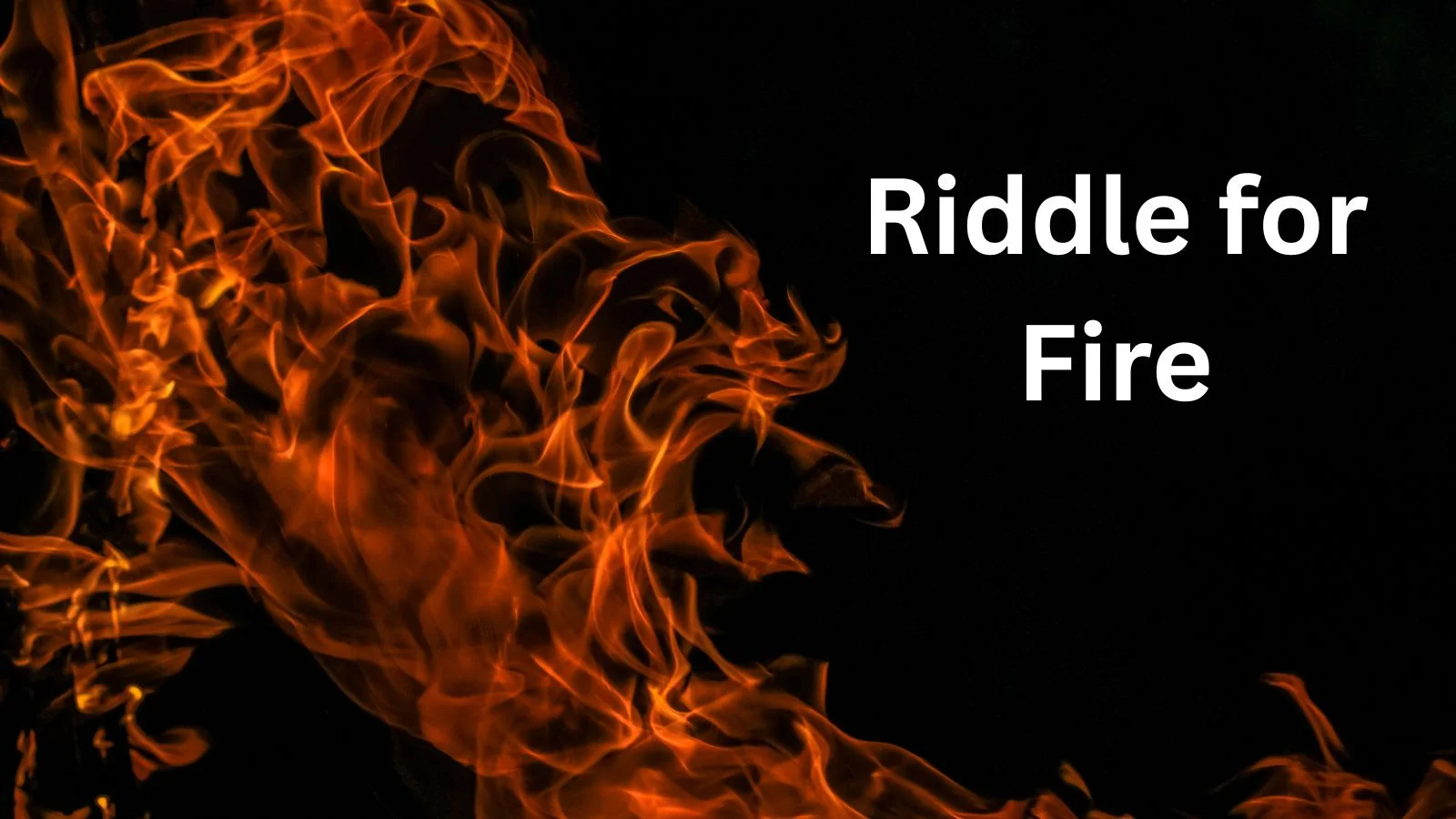 Riddle for Fire